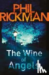 Rickman, Phil - Wine of Angels, The