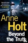 Holt, Anne (Author) - Beyond the Truth