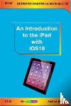 Edney, Andrew - An Introduction to the iPad with iOS10