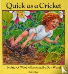 Wood, Audrey - Quick as a Cricket