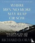 Oram, Richard D. - Where Men No More May Reap or Sow