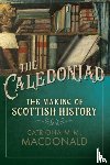 MacDonald, Catriona M.M. - The Caledoniad