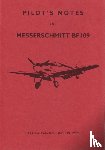 - Messerschmitt 109 Pilot's Notes
