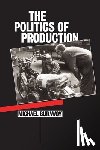 Burawoy, Michael - The Politics of Production