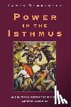 Dunkerley, James - Power in the Isthmus