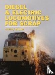 Butlin, Ashley - Diesel and Electric Locomotives for Scrap