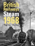 Leyland, Stephen (Author) - British Railways Steam 1968