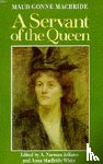 MacBride, Maud Gonne - A Servant of the Queen