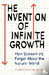 Jones, Christopher F. - The Invention of Infinite Growth