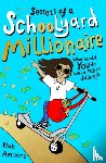 Amoore, Nat - Secrets of a Schoolyard Millionaire