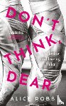 Robb, Alice - Don’t Think, Dear