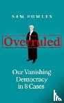 Fowles, Sam - Overruled