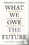 MacAskill, William - What We Owe The Future