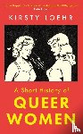 Loehr, Kirsty - A Short History of Queer Women