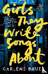 Bauer, Carlene - Girls They Write Songs About