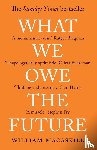 MacAskill, William - What We Owe The Future