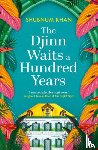 Khan, Shubnum - The Djinn Waits a Hundred Years