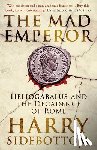Sidebottom, Harry - The Mad Emperor