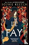 Keetch, Sophie - Le Fay