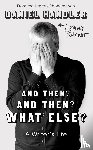 Handler, Daniel, Snicket, Lemony - And Then? And Then? What Else?