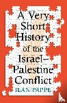 Pappe, Ilan - A Very Short History of the Israel–Palestine Conflict