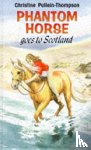 Pullein-Thompson, Christine - Phantom Horse Goes to Scotland