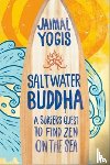 Yogis, Jaimal - Saltwater Buddha