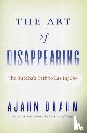 AJAHN BRAHM - THE ART OF DISAPPEARING