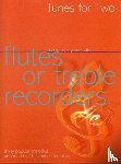  - Tunes for Two: Easy Duets for Flutes or Treble Recorders
