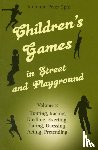 Opie, Iona, Opie, Peter - Children's Games in Street and Playground