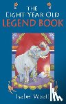 Wyatt, Isabel - The Eight-Year-Old Legend Book