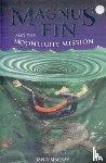 Mackay, Janis - Magnus Fin and the Moonlight Mission
