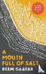 Gaafar, Reem - A Mouth Full of Salt