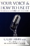 Berry, Cicely - Your Voice and How to Use it