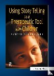 Sunderland, Margot - Using Story Telling as a Therapeutic Tool with Children