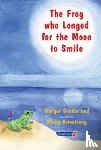 Sunderland, Margot - The Frog Who Longed for the Moon to Smile