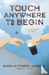 Jarman, Mark Anthony - Touch Anywhere to Begin