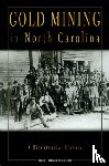Knapp, Richard F., Glass, Brent D. - Gold Mining in North Carolina