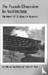 Hall, Edward T, Hall, Mildred Reed - The Fourth Dimension in Architecture