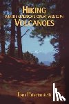 Prisciantelli, Tom - Hiking North America's Great Western Volcanoes