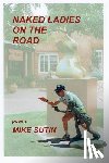 Sutin, Mike - Naked Ladies on the Road