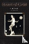 Campbell, Bud, Campbell, Photographer John (UCLA School of Medicine) - Heart of Gold, A Basketball Player's Legacy