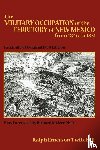 Twitchell, Ralph Emerson - The Military Occupation of the Territory of New Mexico from 1846 to 1851