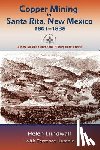 Lundwall, Helen J, Humble, Terrence, Lundwall, Helen - Copper Mining in Santa Rita, New Mexico, 1801-1838