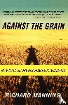 Manning, Richard - Against the Grain