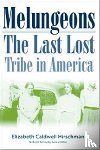 Hirschman, Elizabeth - Melungeons: The Last Lost Tribe: The Last Lost Tribe In America (P245/Mrc)