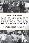 Manis, Andrew M. - Macon Black And White: An Unutterable Separation In The American Century (P306/Mrc)