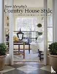 Murphy, Nora, Golden, Deborah - Nora Murphy's Country House Style