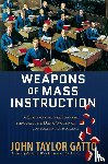 Gatto, John Taylor - Weapons of Mass Instruction