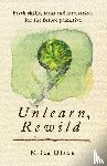 Olson, Miles - Unlearn, Rewild
